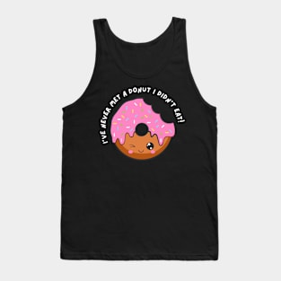 I've Never Met A Donut I Didn't Eat. Funny Sarcastic Donut Lover Saying Tank Top